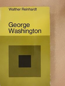 Walther Reinhardt - George Washington [antikvár]
