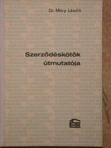 Dr. Móry László - Szerződéskötők útmutatója [antikvár]