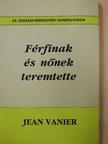 Jean Vanier - Férfinak és nőnek teremtette [antikvár]