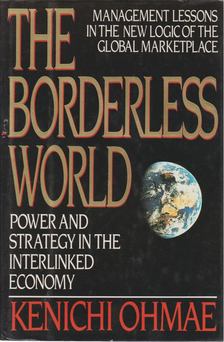 Ohmae, Kenichi - The Borderless World: Power and Strategy in the Interlinked Economy [antikvár]