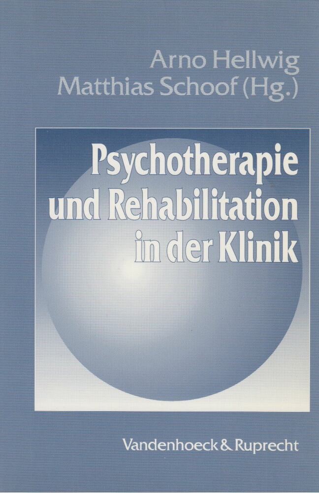 Arno Hellwig, Matthias Schoof - Psychotherapie und Rehabilitation in der Klinik [antikvár]