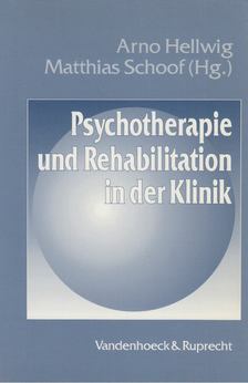 Arno Hellwig, Matthias Schoof - Psychotherapie und Rehabilitation in der Klinik [antikvár]