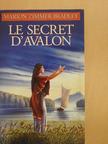 Marion Zimmer Bradley - Le Secret d'Avalon [antikvár]