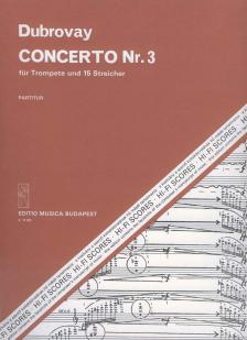 DUBROVAY LÁSZLÓ - CONCERTO NR.3 FÜR TROMPETE UND 15 STREICHER,PARTITÚRA