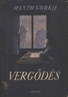 Gorkij, Makszim - Vergődés [antikvár]
