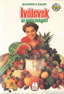 Keane, Maureen B. - Ivólevek az egészségért [antikvár]