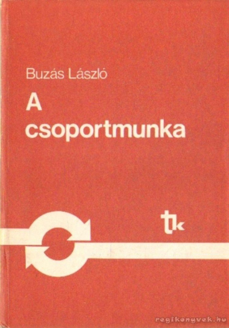 Dr. Buzás László - A csoportmunka [antikvár]