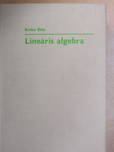 Krekó Béla - Lineáris algebra [antikvár]