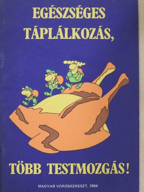 Dr. Soós Aladár - Egészséges táplálkozás, több testmozgás! [antikvár]
