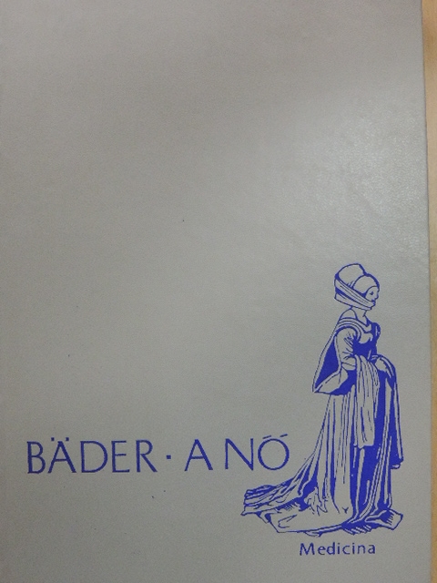 Dr. Bäder Andor - A nő [antikvár]