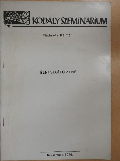 Nádasdy Kálmán - Élni segítő zene [antikvár]