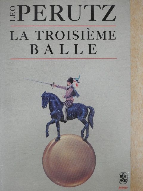 Leo Perutz - La Troisiéme Balle [antikvár]