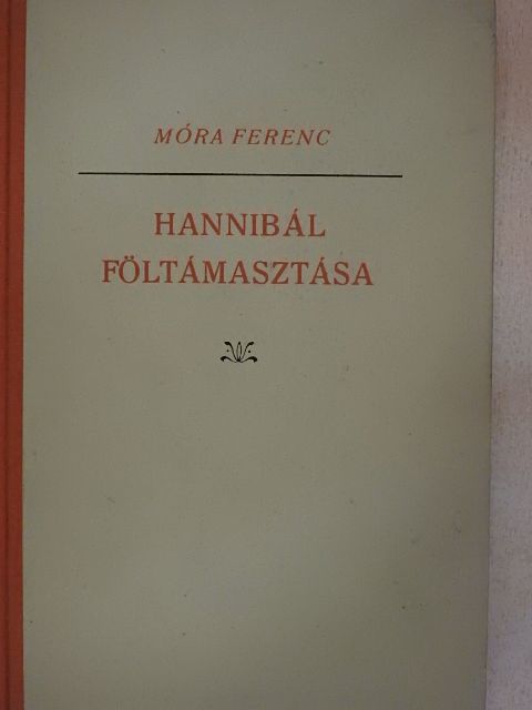 Móra Ferenc - Hannibál föltámasztása [antikvár]