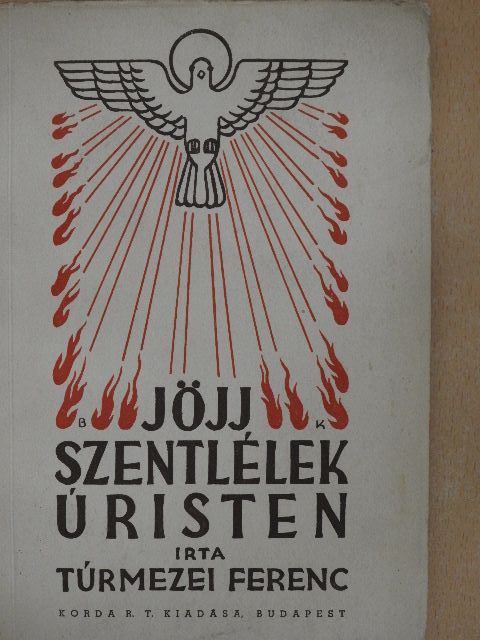 Túrmezei Ferenc - Jöjj szentlélek Úristen! [antikvár]
