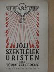 Túrmezei Ferenc - Jöjj szentlélek Úristen! [antikvár]