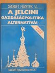 A jelcini gazdaságpolitika alternatívái [antikvár]