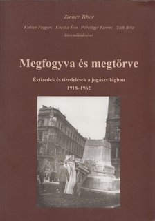 Zinner Tibor - Megfogyva és megtörve [antikvár]