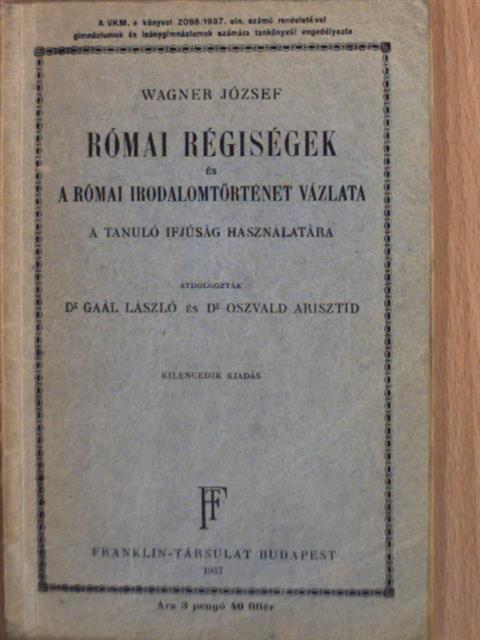 Wagner József - Római régiségek és a római irodalomtörténet vázlata [antikvár]