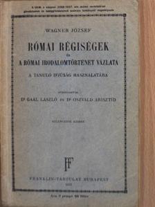 Wagner József - Római régiségek és a római irodalomtörténet vázlata [antikvár]