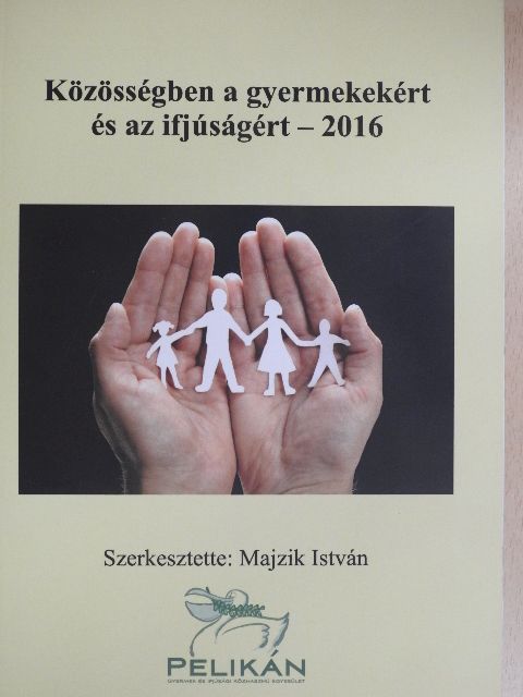 Bagi Dezsőné - Közösségben a gyermekekért és az ifjúságért - 2016 [antikvár]