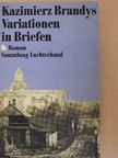 Kazimierz Brandys - Variationen in Briefen [antikvár]
