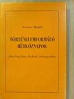 Somlyai Magda - Történelemformáló hétköznapok [antikvár]