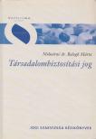 Molnárné dr. Balogh Márta - Társadalombiztosítási jog [antikvár]