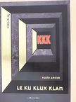 Farid Ameur - Le Ku Klux Klan [antikvár]