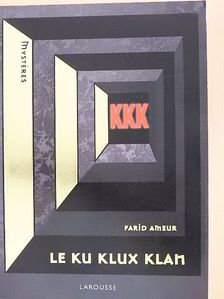 Farid Ameur - Le Ku Klux Klan [antikvár]