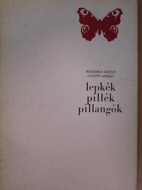 Mészáros Zoltán - Lepkék, pillék, pillangók [antikvár]