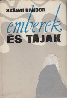 Szávai Nándor - Emberek és tájak [antikvár]