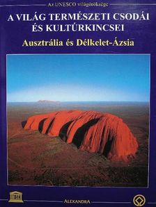 Dr. Hans-Wilm Schütte - A világ természeti csodái és kultúrkincsei - Ausztrália és Délkelet-Ázsia [antikvár]