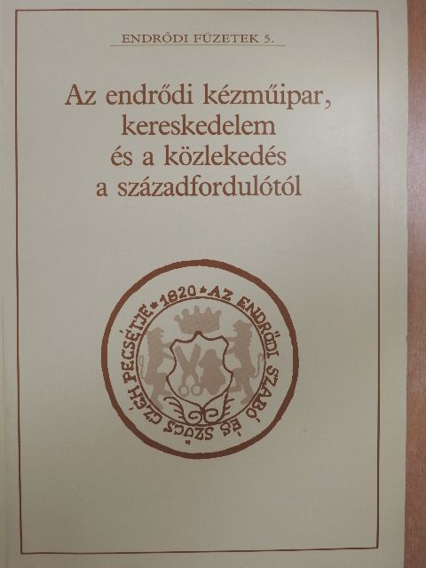 Az endrődi kézműipar, kereskedelem és a közlekedés a századfordulótól [antikvár]