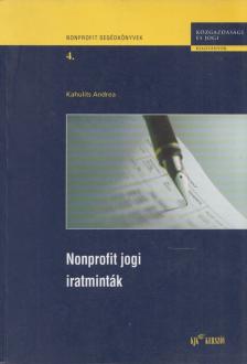KAHULITS ANDREA - Nonprofit jogi iratminták [antikvár]
