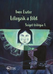 Imre Eszter - Lélegzik a föld [eKönyv: epub, mobi]