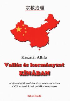 Kasznár Attila - Vallás és kormányzat Kínában [antikvár]