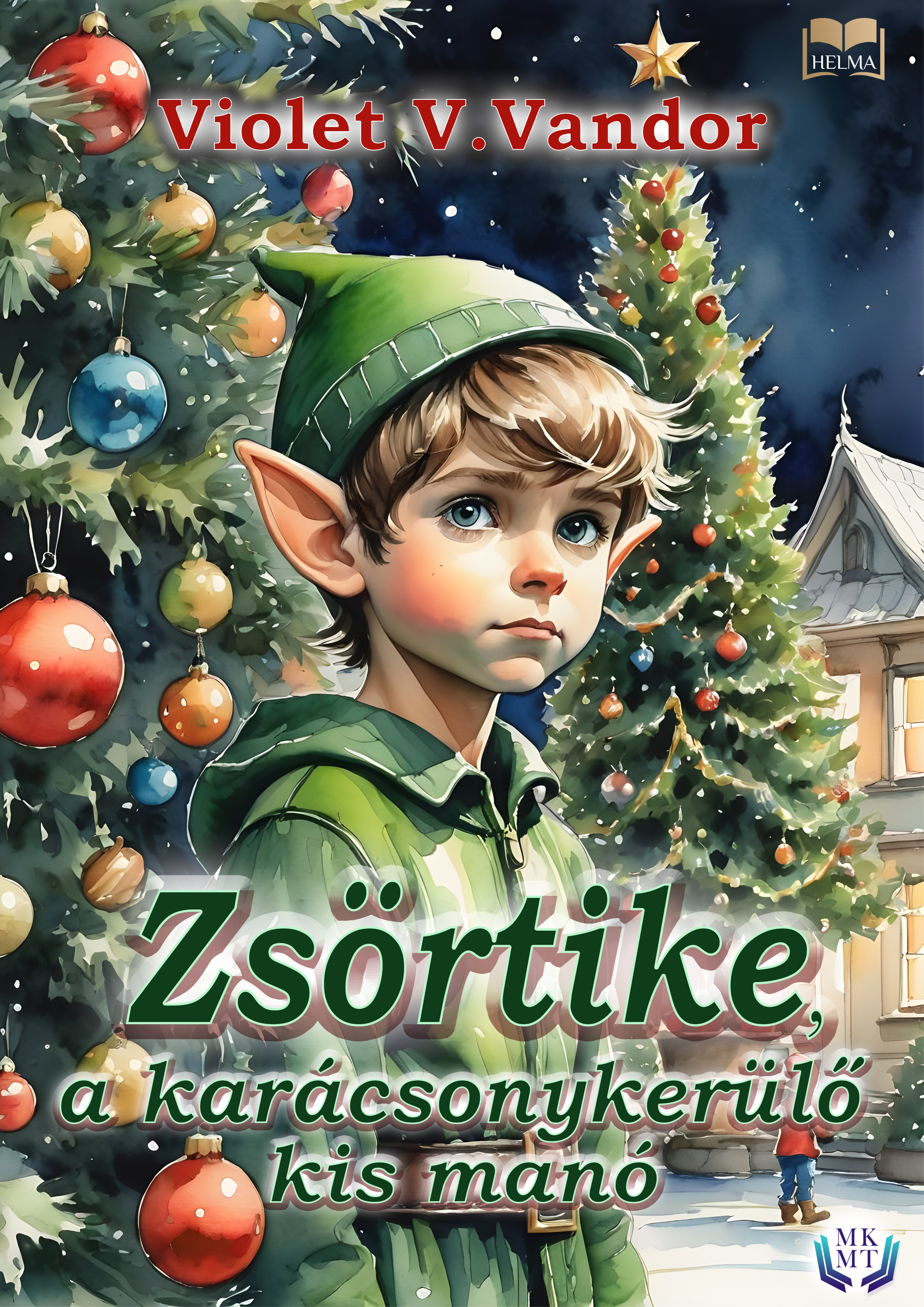 V. Vandor Violet - Zsörtike, a karácsonykerülő kis manó [eKönyv: epub, mobi]