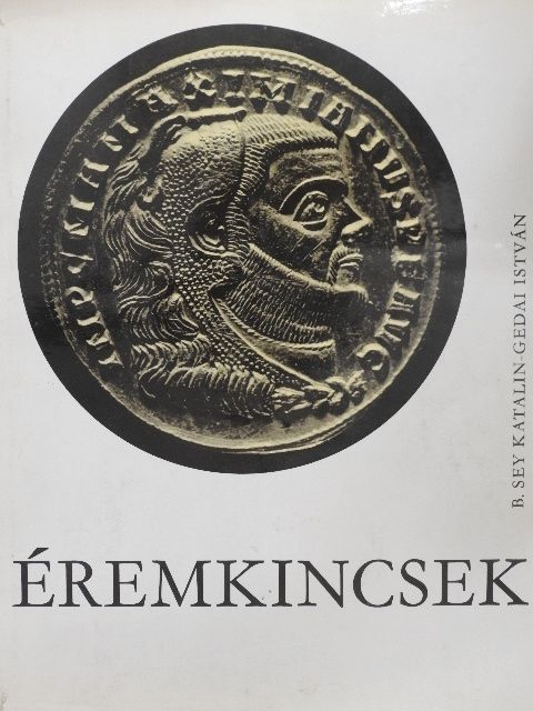 B. Sey Katalin - Éremkincsek [antikvár]