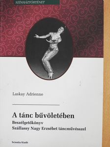 Laskay Adrienne - A tánc bűvöletében (dedikált példány) [antikvár]