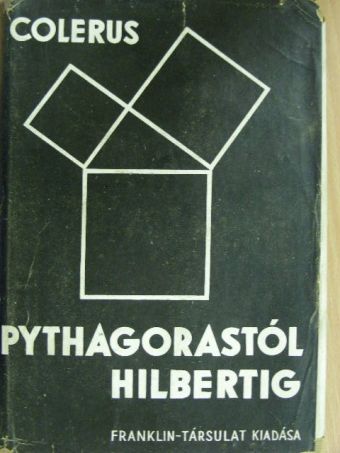 Egmont Colerus - Pythagorastól Hilbertig [antikvár]