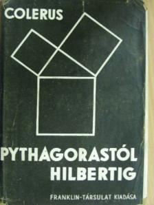 Egmont Colerus - Pythagorastól Hilbertig [antikvár]