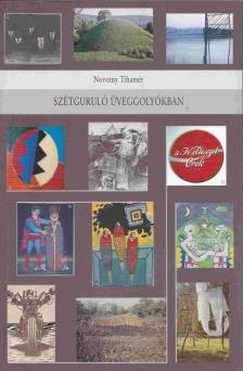 NOVOTNY TIHAMÉR - Szétguruló üveggolyókban (dedikált) [antikvár]