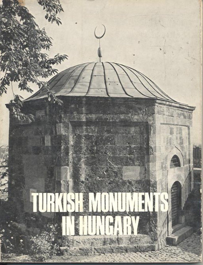 GERŐ GYŐZŐ - Turkish Monuments in Hungary [antikvár]