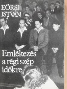 Eörsi István - Emlékezés a régi szép időkre [antikvár]