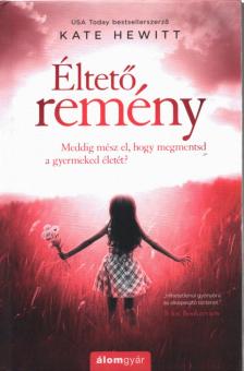 Kate Hewitt - Éltető remény [antikvár]