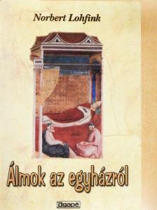Norbert Lohfink - Álmok az egyházról [antikvár]