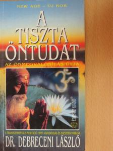 Dr. Debreceni László - A tiszta öntudat [antikvár]