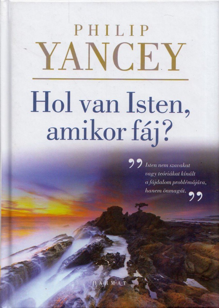 Philip Yancey - Hol van Isten, amikor fáj? [antikvár]