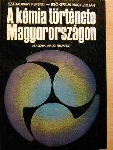 Szabadváry Ferenc - A kémia története Magyarországon [antikvár]