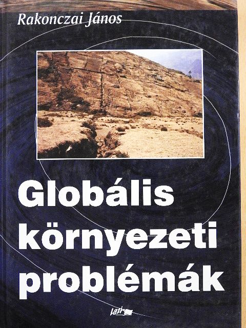 Dr. Rakonczai János - Globális környezeti problémák [antikvár]